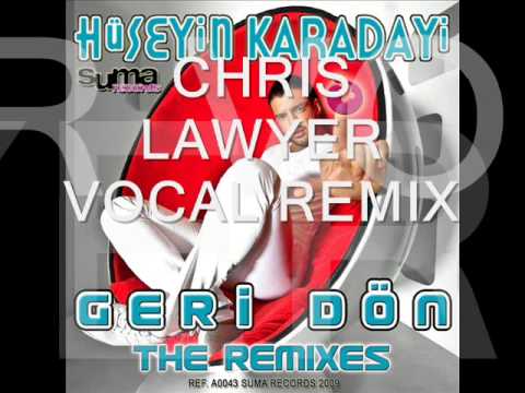 Huseyin Karadayi feat. Betul Demir- Geri Don (Chris Lawyer Remix)