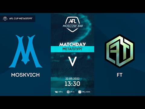 AFL22. AFL Cup Металлург. Division A. Day 5. Moskvich - FT