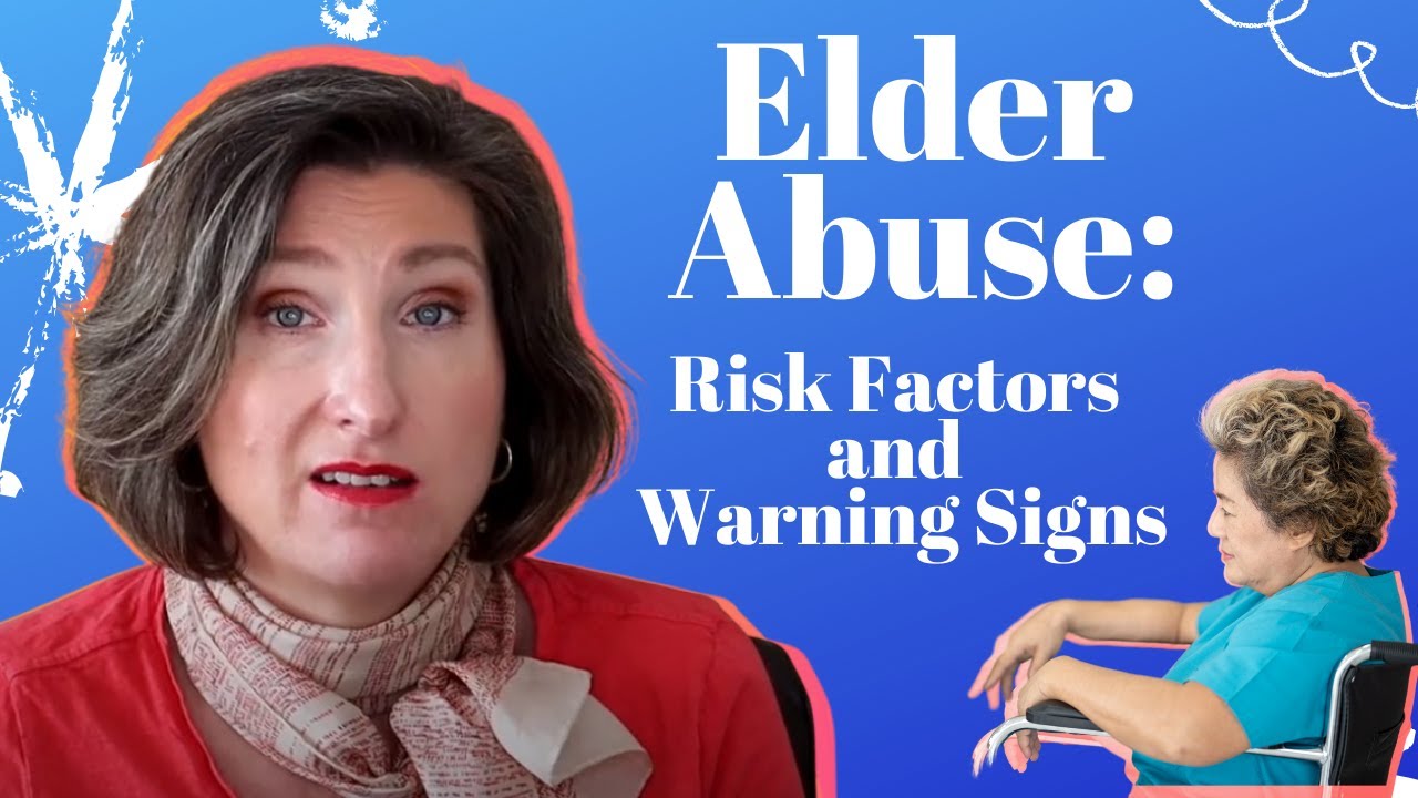Elder Abuse: Risk Factors and Warning signs