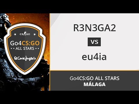 R3N3GA2 vs. eu4ia - Semifinal - Go4CS:GO ALL STARS Málaga