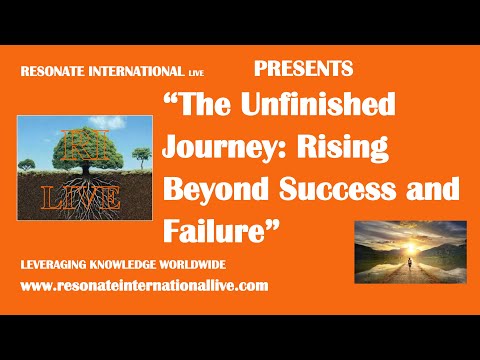 “The Unfinished Journey: Rising Beyond Success and Failure”