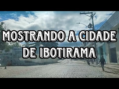 MOSTRANDO A CIDADE DE IBOTIRAMA - BAHIA