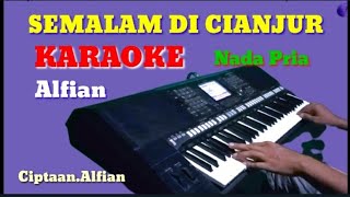 Download lagu SEMALAM DI CIANJUR ~ Alfian I Karaoke Nada Pria I Lirik mp3