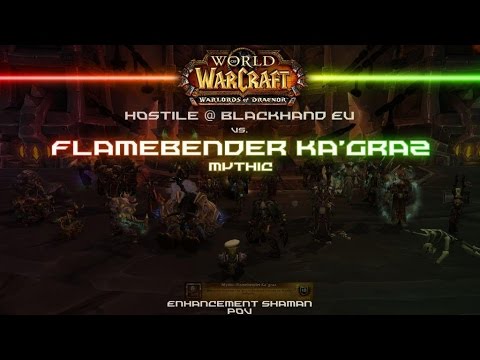[Enhancer PoV] Hostile vs. Mythic Flamebender Ka'graz + TS [HD] - 3/10