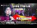 KETUWON TARLING TENGDUNG CITRA NADA LIVE DESA TANJUNGHARJA KEC KRAMAT KAB TEGAL