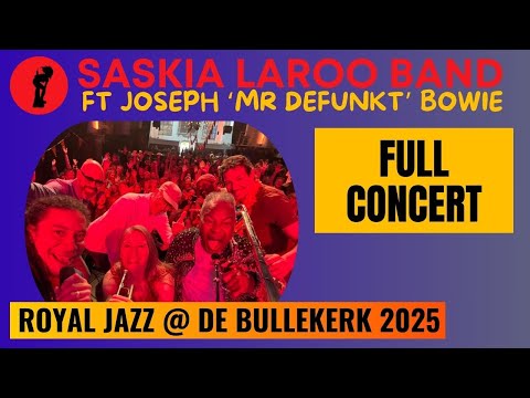 🎺 Full Concert – Saskia Laroo Band ft. Joseph “Mr. Defunkt” Bowie | Royal Jazz Festival 2025 🎶