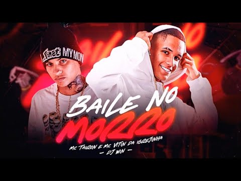 Mc Tairon, Mc Vitin da Igrejinha - Baile no Morro ( Áudio Oficial ) DJ Win