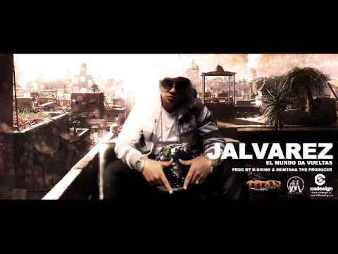 J Alvarez -  El Mundo Da Vueltas (Prod By K Shing & Montana The Producer)