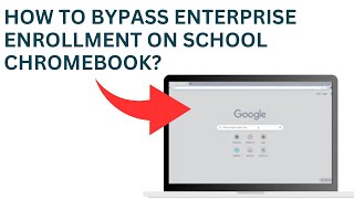 How To Bypass Enterprise Enrollment On School Chromebook? Bypass Enterprise Enrollment Chromebook