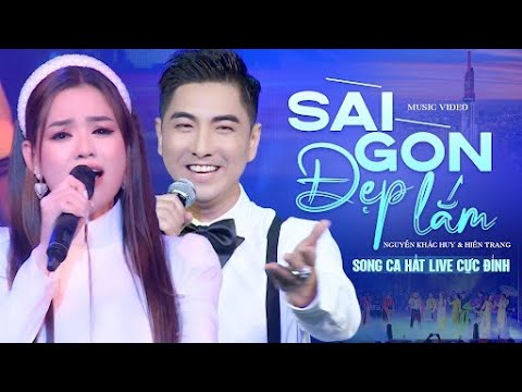 SÀI GÒN ĐẸP LẮM ⭐ Nguyễn Khắc Huy & Hiền Trang || Tuyệt Đỉnh Song Ca Hát Live