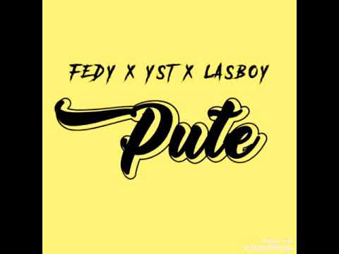 FEDY × YST × LASBOY - PUTE [ Son Officiel ]