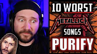Purify - 10 Worst Metallica Songs Over 10 Days