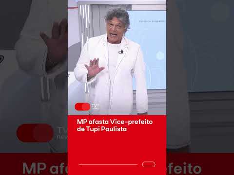 MP afasta vice-prefeito de Tupi Paulista por corrupção