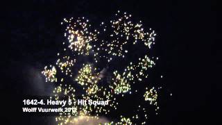 Heavy 5  Hit Squad   Wolff Vuurwerk 2012