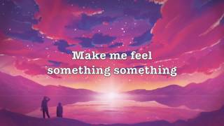 Jaymes Young - Feel Something (Lyrics)