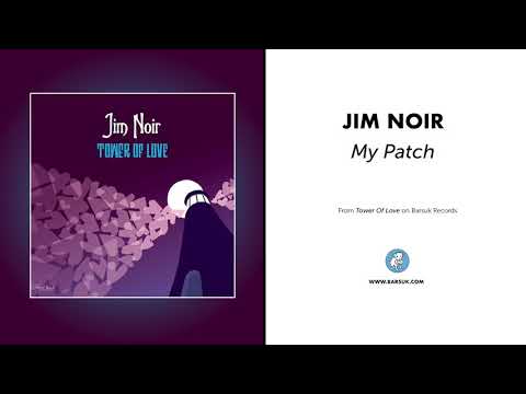 Jim Noir - "My Patch" (Official Audio)