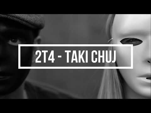 2T4 - TAKI CHUJ | #starydobrystarganiec