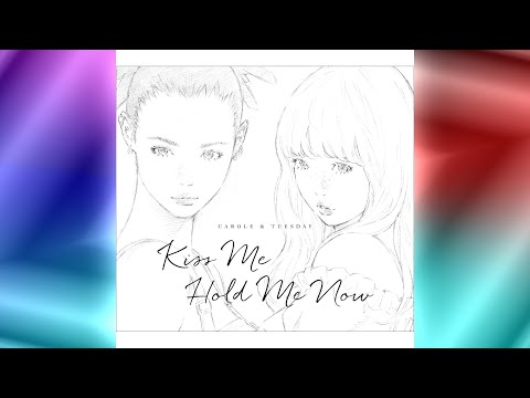 Carole & Tuesday - Kiss me (Celeina Ann & Nai Br.XX)