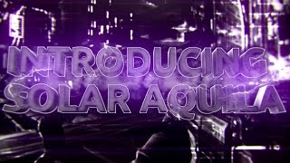 Introducing Solar Aquila by Solar DnMite