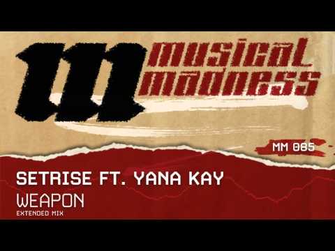 Setrise ft. Yana Kay - Weapon (Extended Mix)