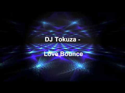 DJ Tokuza - Love Bounce