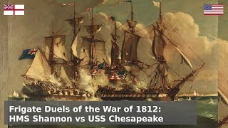 Frigate Duels of the War of 1812 - HMS Shannon vs USS Chesapeake