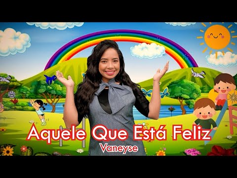 Vaneyse Kids | Aquele Que Está Feliz 🌟🌟🌟