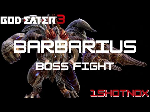Barbarius Boss Fight | God Eater 3