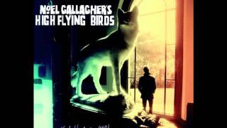 11- "If I Had A Gun..." - Noel Gallagher's High Flying Birds