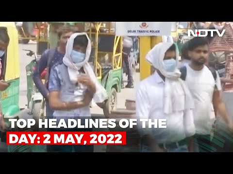 Top Headlines Of The Day: 2 May, 2022