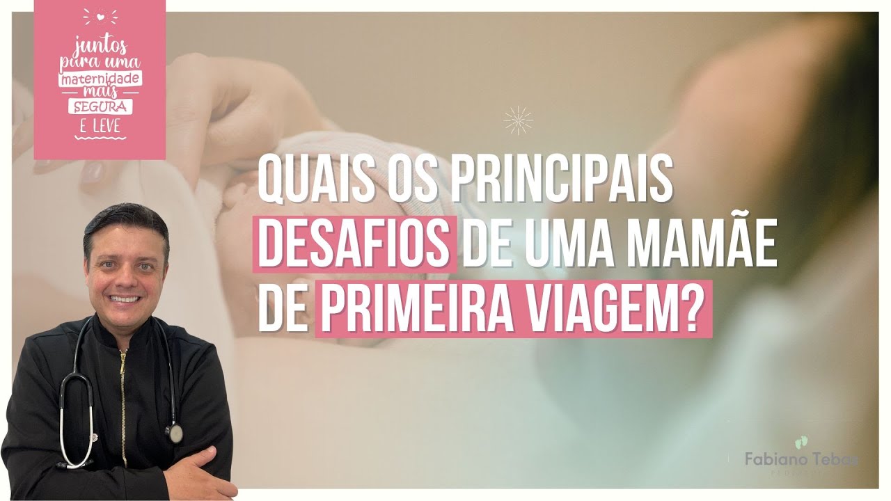 Quais os principais desafios de uma mamãe de primeira viagem?