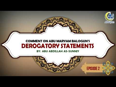COMMENT ON ABU MARYM BALOGUN'S DEROGATORY STATEMENTS AGAINST AL BAYAN || ABU ABDILLAH AS SUNNY