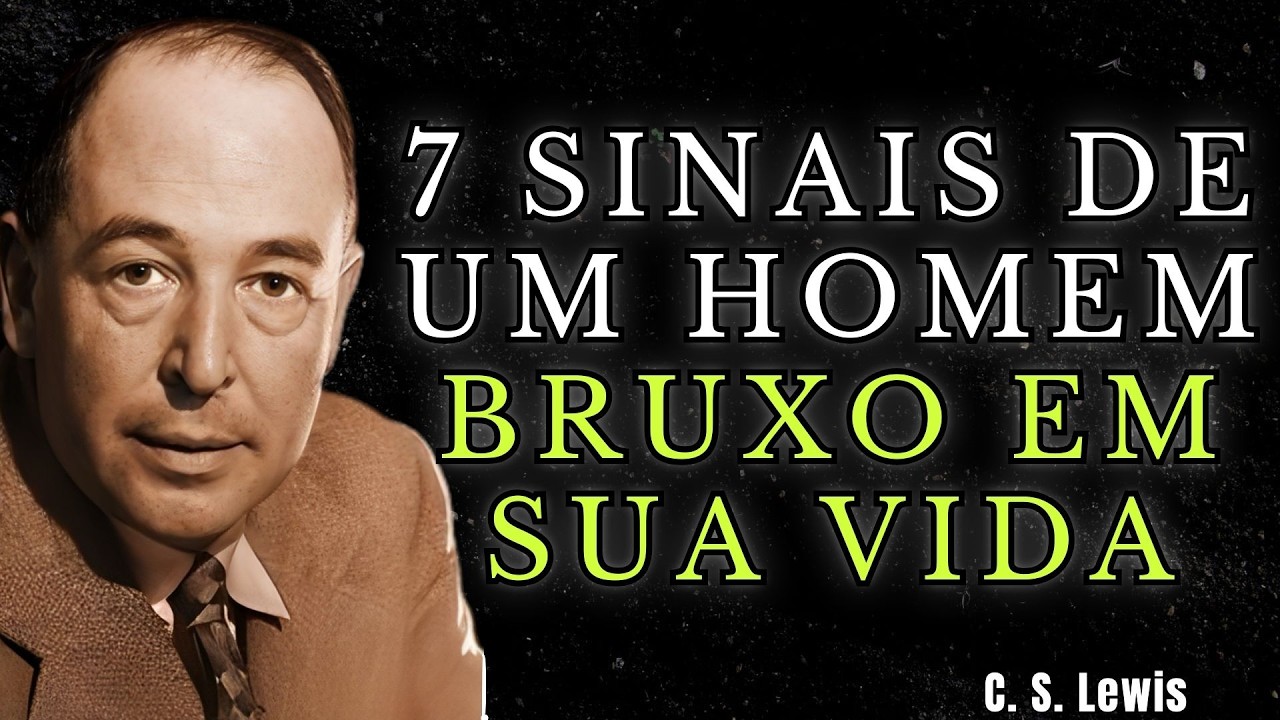 7 sinais de que um HOMEM em sua vida é um BRUXO (C.S. LEWIS)