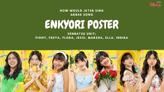 How Would JKT48 Sing AKB48 Team PB - Enkyori Poster (遠距離ポスター)