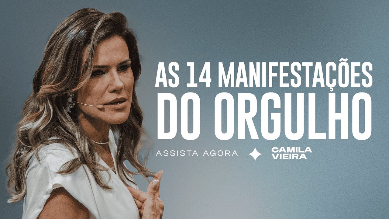 As 14 Maneiras que o Orgulho se Manifesta (e você não Percebe) | Camila Vieira