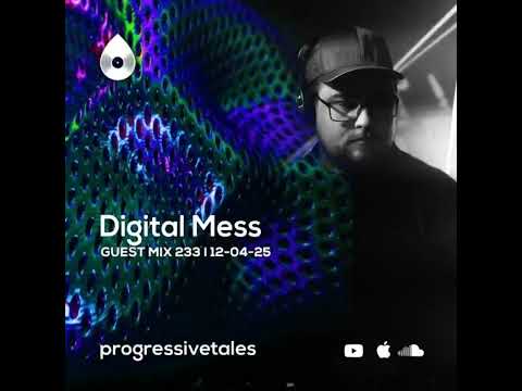 Digital Mess - 12-Apr-2025 Progressive Tales 233, Guest Mix