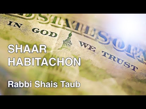 Shaar HaBitachon Lesson 33 with Rabbi Shais Taub