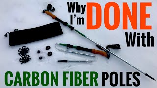Why I'm DONE using CARBON FIBER trekking poles