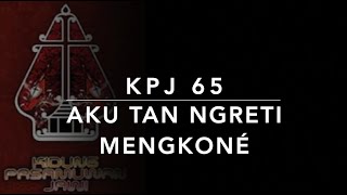 Download lagu KPJ 65 Aku Tan Ngreti Mengkone - Kidung Pasamuwan Jawi mp3