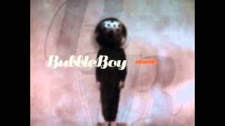 I Satellite - Bubbleboy