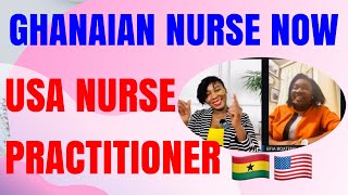 HOW A NURSE FROM GHANA BECAME A NURSE PRACTITIONER IN USA 🇺🇸