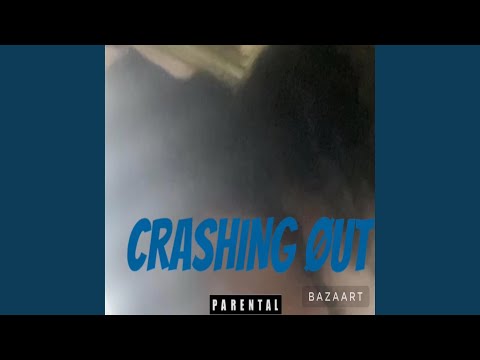 CRASHING OUT