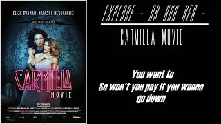Uh Huh Her - Explode Lyrics - [:: The Carmilla Movie ::]