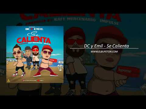 DC y Emil   Se Calienta www elbufeton com