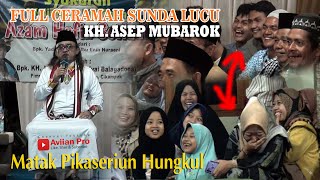 Download lagu CERAMAH SUNDA LUCU KH. ASEP MUBAROK | ASTANA 6.JULI.2022  | Aviian Pro mp3