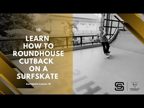 How to roundhouse cutback  on a Surfskate - SurfSkate Lesson 10