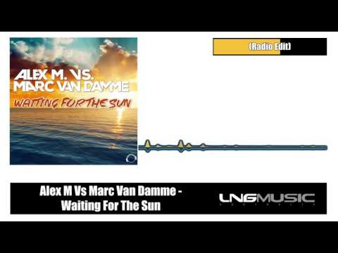 Alex M Vs Marc Van Damme - Waiting For The Sun (Radio Edit)