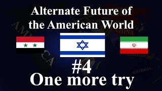 Alternate Future Of the American World 4 - One more try