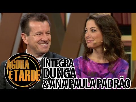 Agora é Tarde 29/08/2014 - Dunga & Ana Paula Padrão (íntegra)