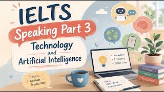 IELTS Speaking Part 3 – Technology and Artificial Intelligence